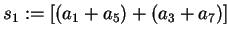 $ s_1 := [(a_1+a_5)+(a_3+a_7)]$