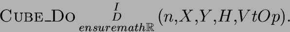 {\sc Cube\_Do}$\begin{smallmatrix}I \ D \ ensuremath{\mathbb{R}} \end{smallmatrix} $($n$,$X$,$Y$,$H$,$VtOp$).