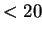 $ <20$