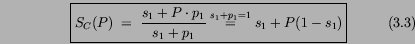 \begin{equation}
\boxed{
S_C(P) \;=\; \frac{s_1 + P\cdot p_1}{s_1 + p_1}
\stackrel{s_1+p_1=1}{=} s_1 + P(1-s_1)
} \end{equation}