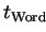 $ t_{\mathrm{Word}}\;\;$