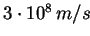 $ 3\cdot 10^8  m/s$
