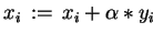 $ x_i  :=  x_i + \alpha \ast y_i $