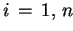 $ i  =  1,  n $