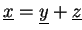 $ \underline{x} = \underline{y}+\underline{z}$
