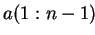 $ a(1:n-1)$