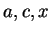 $ a,c,x$