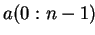 $ a(0:n-1)$