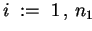 $ i \;:=\; 1  ,  n_1 $