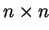 $ n \times n$