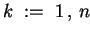 $ k \;:=\; 1  ,  n $