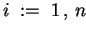$ i \;:=\; 1  ,  n $