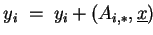 $ y_i \;=\; y_i + (A_{i,\ast},\underline{x}) $
