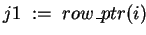 $ j1 \;:=\; row\_ptr(i) $