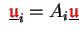 $ \;\underline{{\ensuremath{\color{red}\mathfrak{u}}}}_i=A_i\underline{{\ensuremath{\color{red}\mathfrak{u}}}}\; $