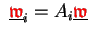$ \;\underline{{\ensuremath{\color{red}\mathfrak{w}}}}_i=A_i\underline{{\ensuremath{\color{red}\mathfrak{w}}}}\; $