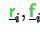 $ \;\underline{{\ensuremath{\color{green}{\sf r}}}}_i,\underline{{\ensuremath{\color{green}{\sf f}}}}_i\;$