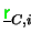 $ \underline{{\ensuremath{\color{green}{\sf r}}}}_{C,i}$