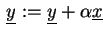 $  \underline{y} := \underline{y} + {\alpha} \underline{x} $