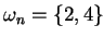 $ \omega_n = \{2,4\}$
