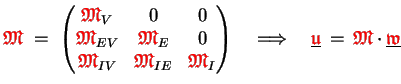 $\displaystyle {\ensuremath{\color{red}\mathfrak{M}}} \;=\; \begin{pmatrix}{\ens...
...color{red}\mathfrak{M}}}\cdot\underline{{\ensuremath{\color{red}\mathfrak{w}}}}$