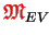 $ {\ensuremath{\color{red}\mathfrak{M}}}_{EV}$
