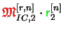 $ {\ensuremath{\color{red}\mathfrak{M}}}_{IC,2}^{[r,n]}\cdot{\ensuremath{\color{green}{\sf r}}}_2^{[n]}$