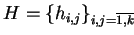 $ H=\{h_{i,j}\}_{i,j=\overline{1,k} \makebox[0pt]{}}$
