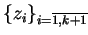 $ \{z_i\}_{i=\overline{1,k+1} \makebox[0pt]{}}$