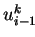 $ u_{i-1}^k$