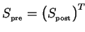 $ S_{_{\mathrm{pre}}}= \left(S_{_{\mathrm{post}}}\right)^T $