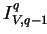 $ I_{V,q-1}^{q} $