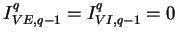 $ I_{VE,q-1}^{q} = I_{VI,q-1}^{q} = 0 \enspace$