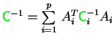 $ {\ensuremath{\color{green}{\sf C}}}^{-1} = \sum\limits_{i=1}^p  A_i^T {\ensuremath{\color{green}{\sf C}}}_i^{-1} A_i $