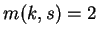 $ m(k,s) = 2$