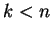 $ k<n$
