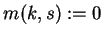$ m(k,s) := 0$