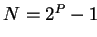 $ N=2^P-1$