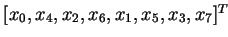 $ [x_0, x_4, x_2, x_6, x_1, x_5, x_3, x_7]^T$