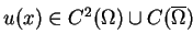 $ u(x)\in C^2(\Omega)\cup C(\overline{\Omega} \makebox[0pt]{}) \enspace$