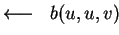 $ \longleftarrow\;\; b(u,u,v)$