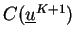 $ C(\underline{u}^{K+1})$
