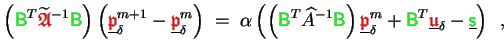 $\displaystyle \left( {\ensuremath{\color{green}{\sf B}}}^T \widetilde{{\ensurem...
...}}_{\delta} - \underline{{\ensuremath{\color{green}{\sf s}}}} \right) \enspace,$